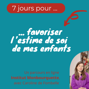 7 jours pour favoriser l'estime de soi de mes enfants et adolescents,Caroline de Fombelle