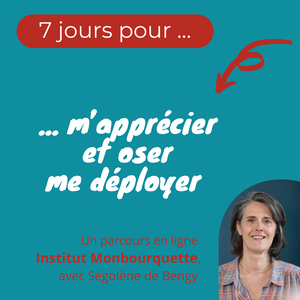 7 jours pour m'apprécier et oser me déployer, Ségolène de Bengy