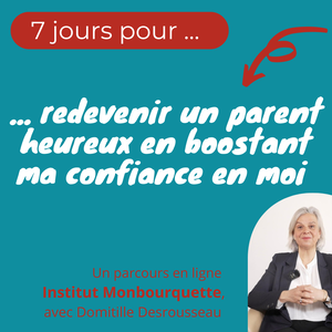 7 jours pour redevenir un parent heureux en boostant ma confiance en moi, Domitille Desrousseau